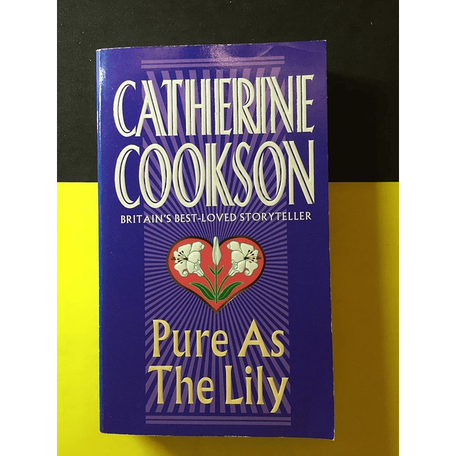 Catherine Cookson - Pure as the lily