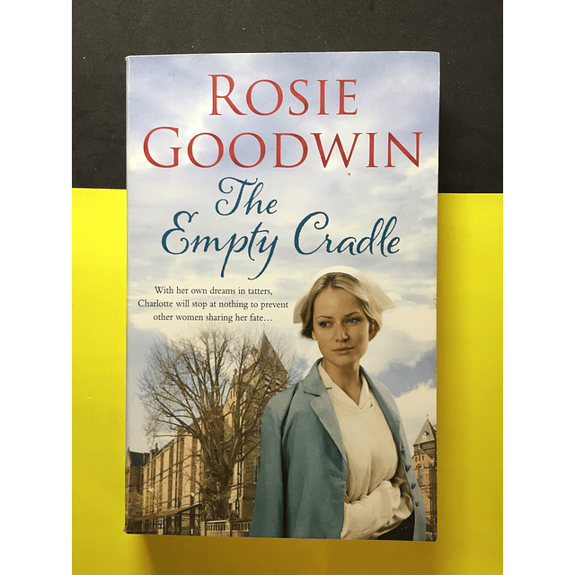Rosie Goodwin - The Empty Cradle
