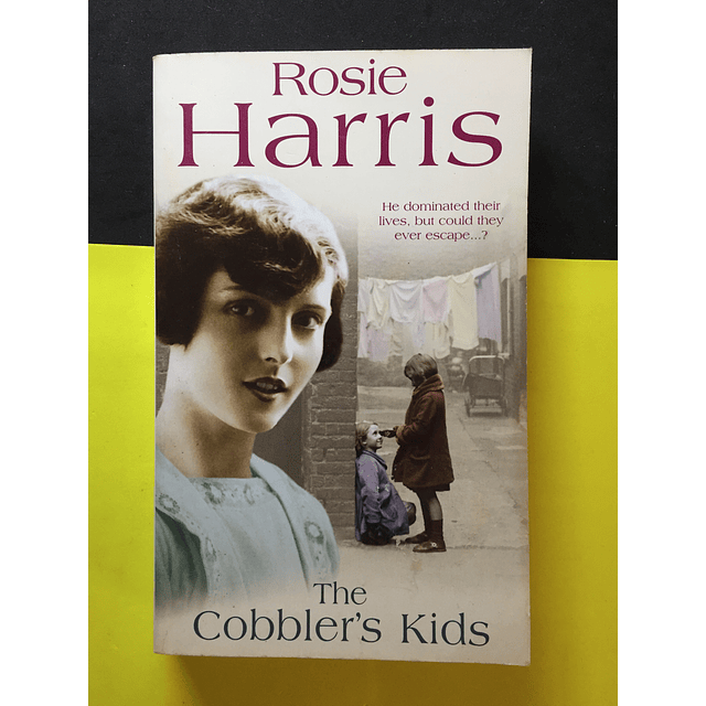 Rosie Harris - The Cobbler's Kids