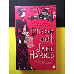 Jane Harris - Gillespie and I