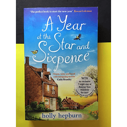 Holly Hepburn - A year at the star and sixpence 