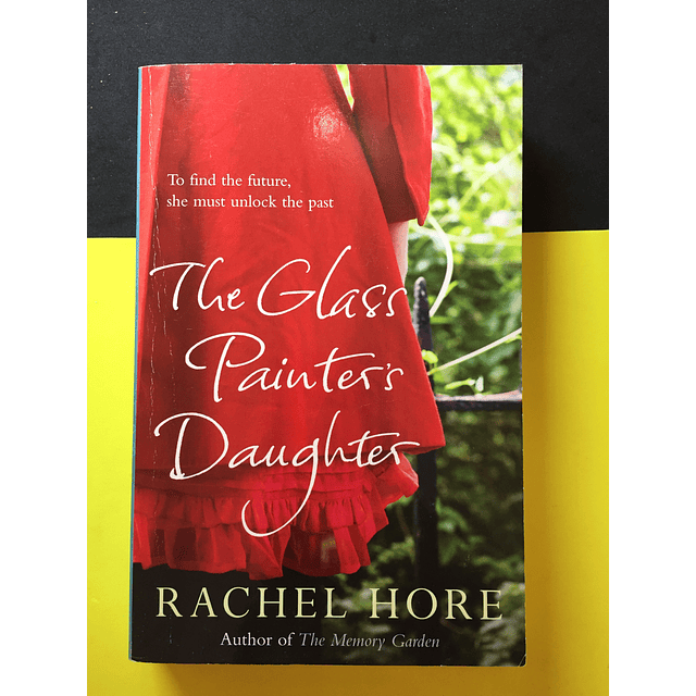 Rachel Hore - The Glass Painter's Daughter
