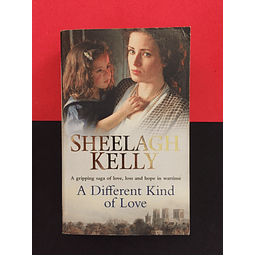 Sheellagh Kelly -  A Different Kind of Love