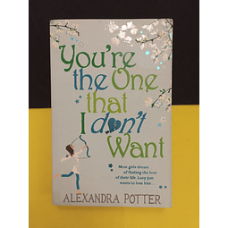 Alexandra Potter - You're the one that O don't want