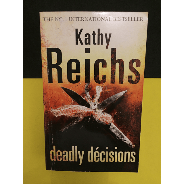 Kathy Reichs - Deadly Décisions 