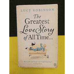 Lucy Robinson - The Greatest Love Story of All Time