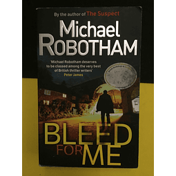 Michael Robotham - Bleed for Me