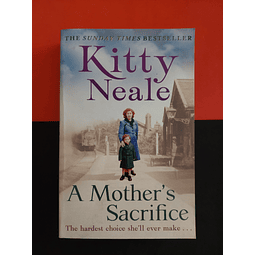 Kitty Neale - A Mother's Sacrifice