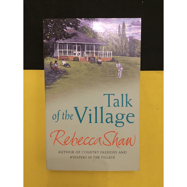 Rebecca Shaw - Talk of the village