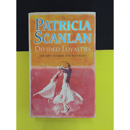 Patricia Scanlan - Divided Loyalties 