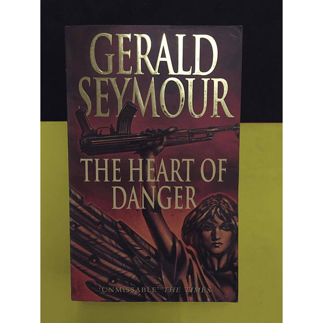 Gerald Seymour - The Heart of Danger 