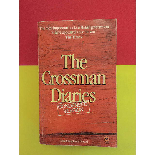 Anthony Howard - The Crossman Diaries 