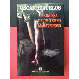 Oscar Hijuelos - Princesa de um tempo maravilhoso