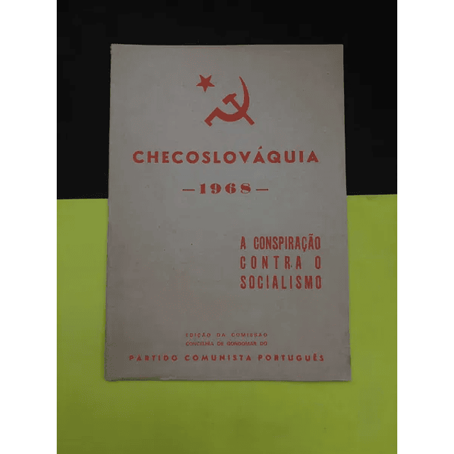 Checoslováquia, 1968. A conspiração contra o socialismo