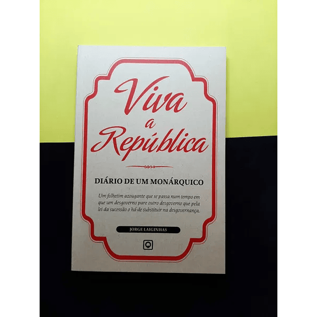 Viva a República - Diário de um Monárquico