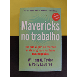 William C. Taylor & Polly LaBarre - Mavericks no trabalho