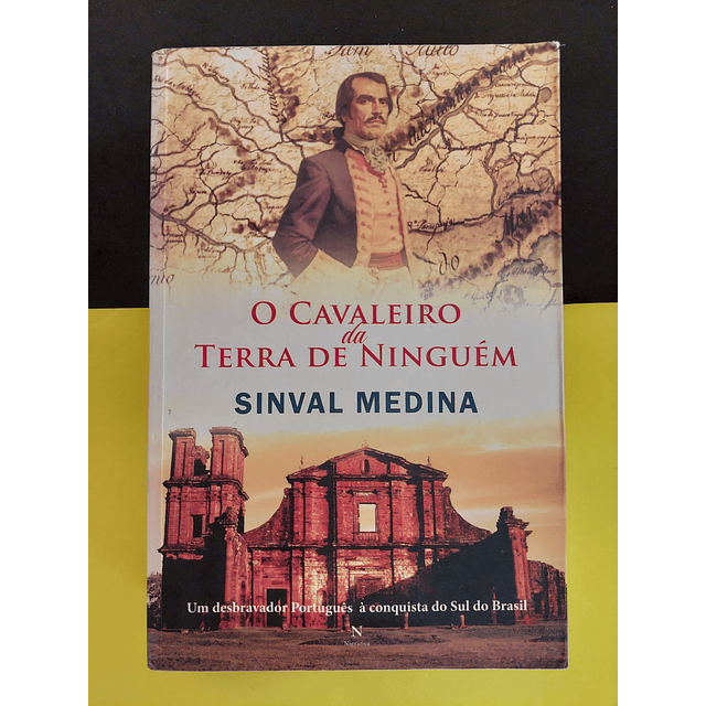 Sinval Medina - O cavaleiro da terra de ninguém 