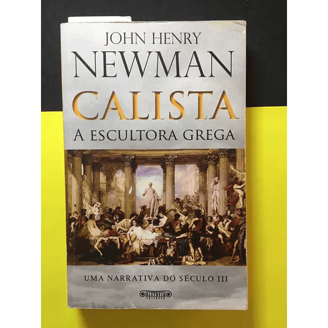 John Henry - Newman calista, A escultora grega