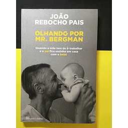 João Rebocho Pais - Olhando Por Mr. Bergman