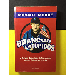 Michael Moore - Brancos Estúpidos