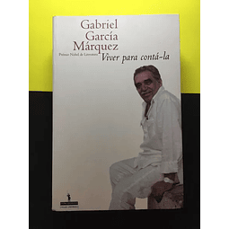Gabriel García Márquez - Viver Para Contá-la