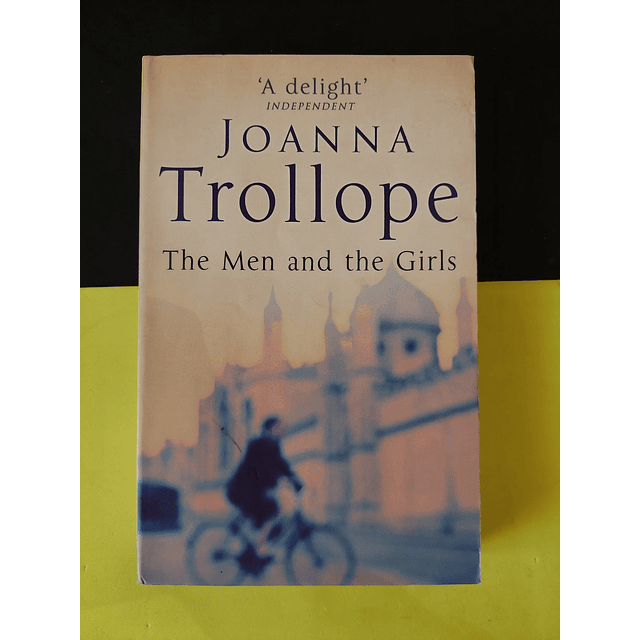 Joanna Trollope - The men and the girls 