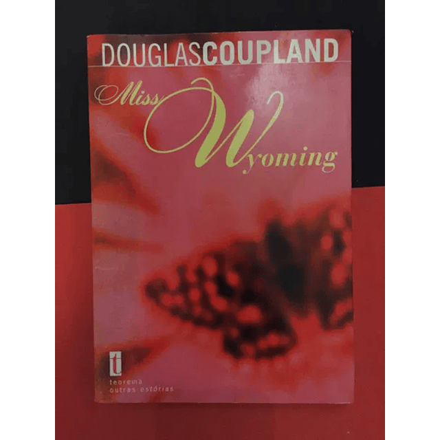 Douglas Coupland - Miss Wyoming