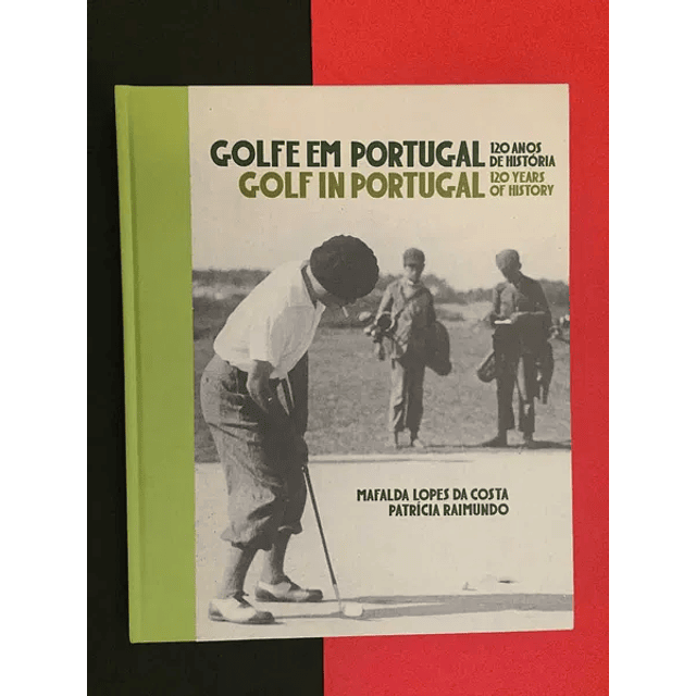 Golfe em Portugal - 120 Anos de História