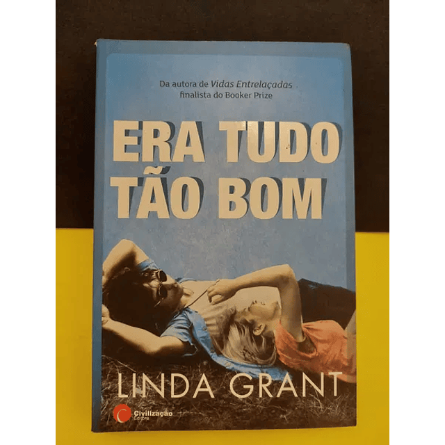 Linda Grant - Era Tudo Tão Bom