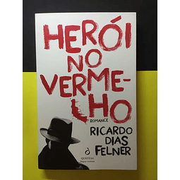 Ricardo Dias Felner - Herói No Vermelho