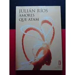  Julián Ríos - Amores Que Atam 