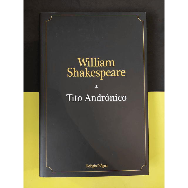 William Shakespeare - Tito Andronico