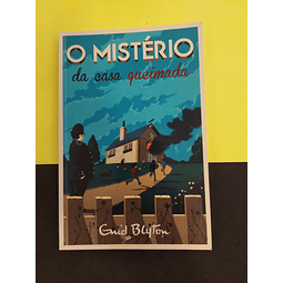 Enid Blyton - O mistério da casa queimada