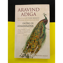 Aravind Adiga - Entre os Assassinatos