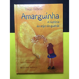 Tiago Rebelo - Amarguinha, a história do anjo-da-guarda