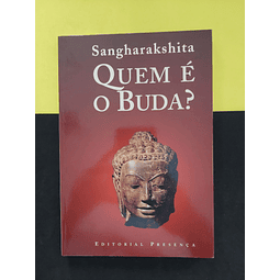 Sangharakshita - Quem é o Buda?