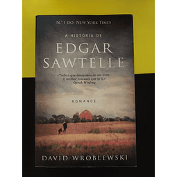 David Wroblewski - A História de Edgar Sawtelle