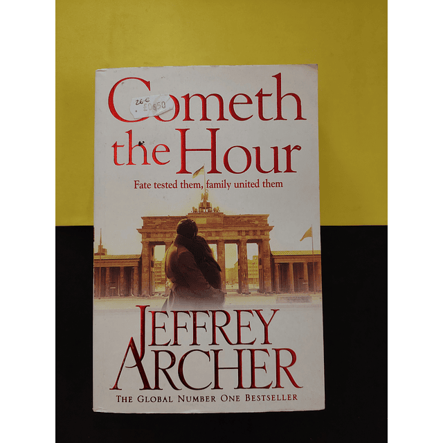 Jeffrey Archer - Cometh the hour 