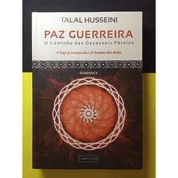 Talal Husseini - Paz Guerreira, o caminho das dezasseis pétalas