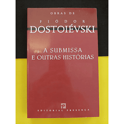 Fiódor Dostoiévski - A submissa e outras histórias