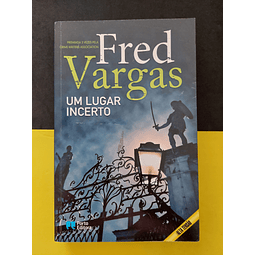 Fred Vargas - Um lugar incerto