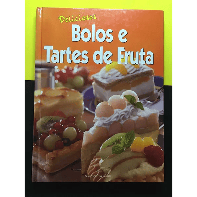 Bolos e Tartes de Frutos Deliciosos, livro de culinária