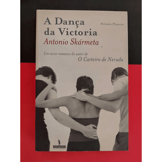 Antonio Skármeta - A Dança da Victoria