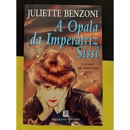 Juliette Benzoni - A opala da Imperatriz Sissi 