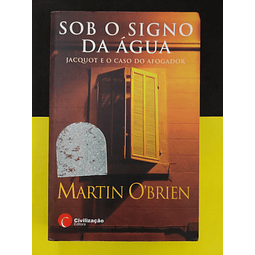 Martin O'Brien - Sob o Signo da Água 
