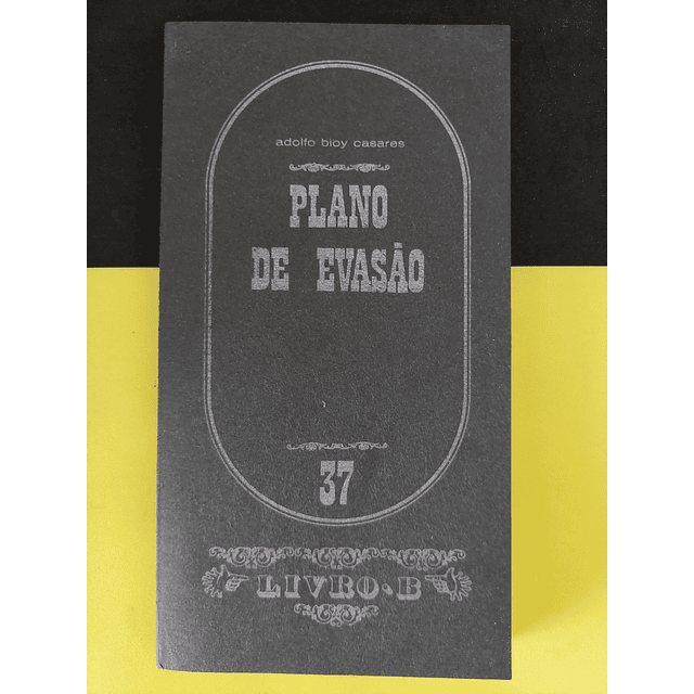 Adolfo Bioy Casares - Plano de evasão