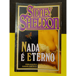 Sidney Sheldon - Nada é Eterno 