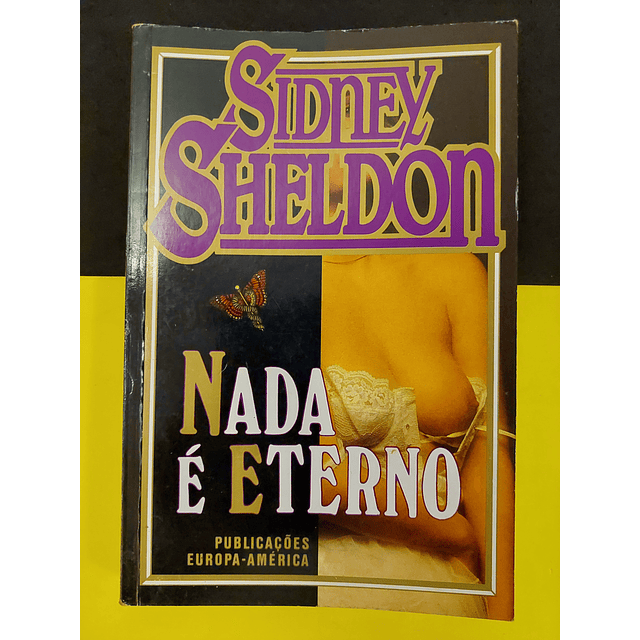 Sidney Sheldon - Nada é Eterno 
