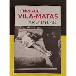 Enrique Vila-Matas - Ar de Dylan