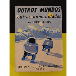 Hugo Rocha - Outros mundos, outras humanidades